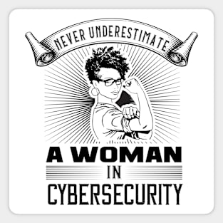 Never Underestimate a Woman in Cybersecurity Magnet